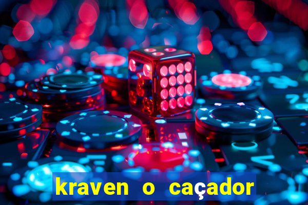 kraven o caçador filme completo dublado pobreflix